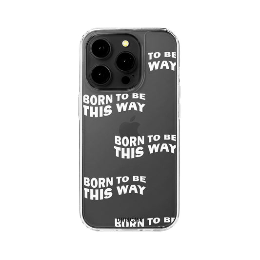 Born To Be This Way Phone Case